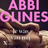 Je was van mij - Abbi Glines - 9789401624046