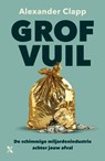 Grof vuil - Alexander Clapp - 9789401624176