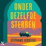 Onder dezelfde sterren - Stéphanie Versteeg - 9789401625180