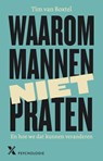 Waarom mannen niet praten - Tim van Boxtel - 9789401626620