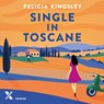 Single in Toscane - Felicia Kingsley - 9789401627542