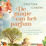 De magie van het parfum - Cristina Caboni - 9789401627627