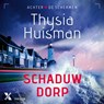 Schaduwdorp - Thysia Huisman - 9789401630009