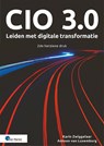 CIO 3.0 – Leiden met digitale transformatie – 2de druk - Karin Zwiggelaar ; Antoon van Luxemburg - 9789401811019