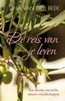 De reis van je leven - Ina van der Beek - 9789401906715