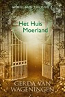 Het huis Moerland - Gerda van Wageningen - 9789401912921