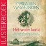 Het water komt - Gerda van Wageningen - 9789401913430
