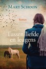 Tussen liefde en leugens - Mary Schoon - 9789401914598