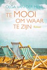 Te mooi om waar te zijn - Olga van der Meer - 9789401915229