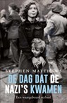 De dag dat de nazi's kwamen - Stephen R. Matthews - 9789401915656