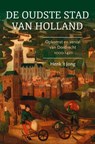 De oudste stad van Holland - Henk 't Jong - 9789401916899