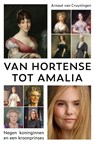 Van Hortense tot Amalia - Arnout van Cruyningen - 9789401917872