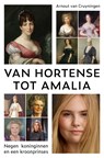 Van Hortense tot Amalia - Arnout van Cruyningen - 9789401917889