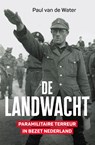De Landwacht - Paul van de Water - 9789401919166