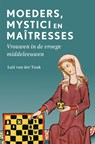 Moeders, mystici en maîtresses - Luit van der Tuuk - 9789401920674