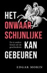 Het onwaarschijnlijke kan gebeuren - Edgar Morin - 9789401921350