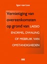 Vernietiging van overeenkomsten op grond van laesio enormis, dwaling of misbruik van omstandigheden - Igor van Loo - 9789402107692