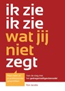 Ik zie ik zie wat jij niet zegt - Ron A.F. Jacobs - 9789402108545