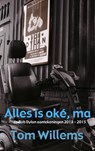 Alles is oké, ma - Tom Willems - 9789402130942