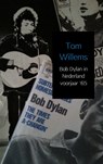 Bob Dylan in Nederland voorjaar '65 - Tom Willems - 9789402133561