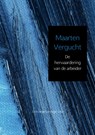De herwaardering van de arbeider - Maarten Vergucht - 9789402133806