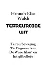 Terreurcode wit - Hannah Elisa Walsh - 9789402134070