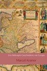 Een beknopte geschiedenis van Europa - Marcel Kramer - 9789402136333