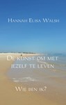 De kunst om met jezelf te leven - Hannah Elisa Walsh - 9789402136913