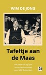 Tafeltje aan de Maas - Wim de Jong - 9789402138054