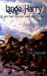 Lange Harry en het spoor van de dood - Toon Hagenaar - 9789402139303