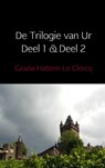 De Trilogie van Ur Deel 1 & Deel 2 - Grazia Hattem-Le Clercq - 9789402140347