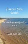 De kunst om met jezelf te leven - Hannah Elisa Walsh - 9789402147551
