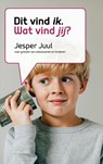 Dat vind ik, wat vind jij? - Jesper Juul - 9789402148299