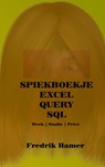 Spiekboekje Excel Query SQL - Fredrik Hamer - 9789402163100