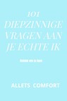 101 Diepzinnige vragen aan je echte ik - Allets Comfort - 9789402168228