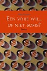 Een vrije wil... of niet soms? - Alias Pyrrho - 9789402172546
