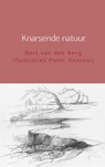 Knarsende natuur - Bert van den Berg Illustraties Peter Venrooij - 9789402173758