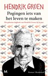 Pogingen iets van het leven te maken - Hendrik Groen - 9789402301663