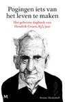 Pogingen iets van het leven te maken - Hendrik Groen - 9789402301663