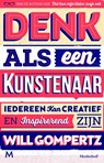 Denk als een kunstenaar - Will Gompertz - 9789402308563