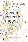 Zeven perfecte dagen - Rosie Walsh - 9789402310009