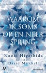 Waarom ik soms op en neer spring - Naoki Higashida - 9789402311433