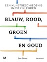 Blauw, rood, groen en goud - Ben Street - 9789402312522