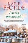 Een kus met Kerstmis - Katie Fforde - 9789402316957