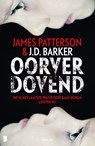 Oorverdovend - J.D. Barker ; James Patterson - 9789402318067