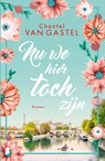 Nu we hier toch zijn - Chantal van Gastel - 9789402321036