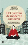 Het pad van de moderne samoerai - Antonio Antefermo - 9789402323382