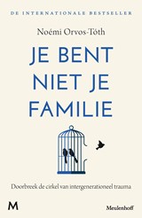 Je bent niet je familie, Noémi Orvos-Tóth -  - 9789402324464
