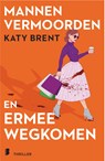Mannen vermoorden en ermee wegkomen - Katy Brent - 9789402324617