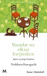Voordat we elkaar kwijtraken - Toshikazu Kawaguchi - 9789402325546